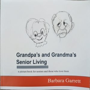 Grandpa's & Grandma's Senior Living by Barbara Garrett